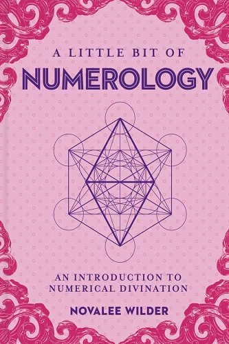 A Little Bit of Numerology An Introduction to Numerical Divination By Novalee Wilder