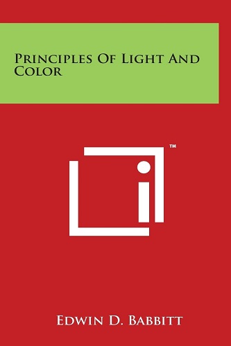 The Principles of Light and Color By Edwin D Babbitt