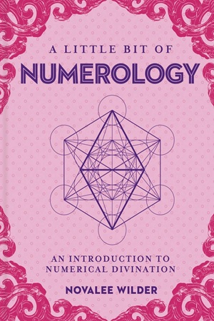 A Little Bit of Numerology - An Introduction to Numerical Divination by Novalee Wilder