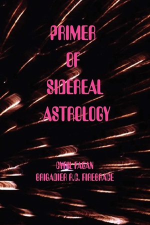 A Primer Of Sidereal Astrology By Cyril Fagan, Roy Firebrace