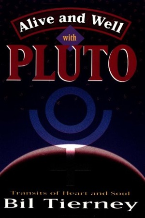 Alive and Well with Pluto Transits of Power and Renewal By Bil Tierney