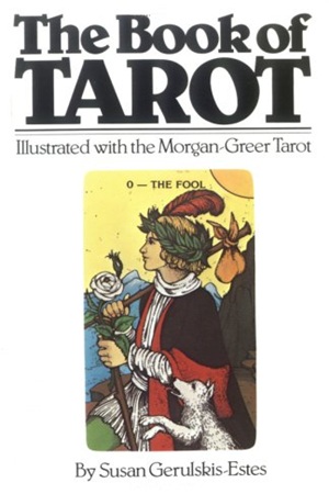 The Book of Tarot – Morgan-Greer Tarot Guide (Susan Gerulskis-Estes)