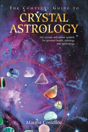 The Complete Guide to Crystal Astrology by Marina Costelloe