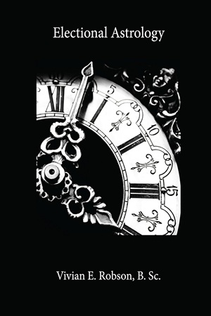 Electional Astrology by Vivian E. Robson