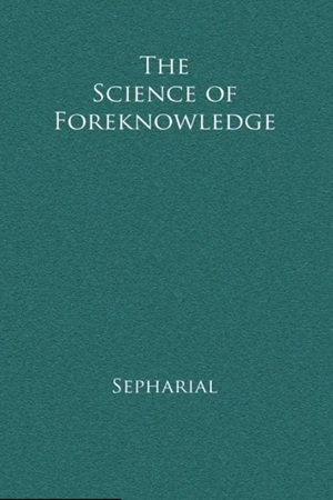 The Science of Foreknowledge by Sepharial