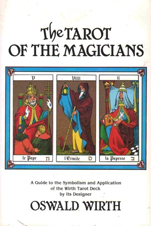 The Tarot of the Magicians by Oswald Wirth