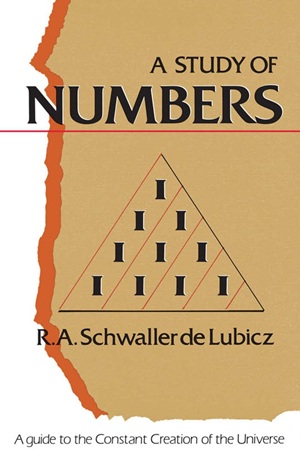 A Study of Numbers A Guide to the Constant Creation of the Universe By R. A. Schwaller de Lubicz