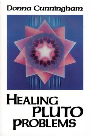Healing Pluto Problems by Donna Cunningham