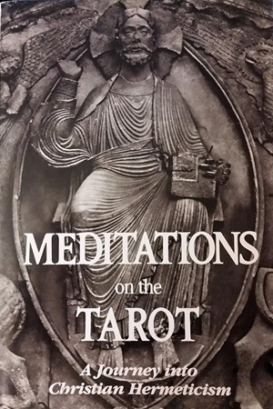 Meditations on the Tarot A Journey into Christian Hermeticism (Anonymous)