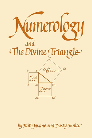 Numerology and the Divine Triangle by Faith Javane & Dusty Bunker