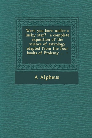Were You Born Under A Lucky Star (A. Alpheus)