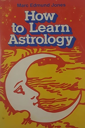 How to Learn Astrology (Marc Edmund Jones)