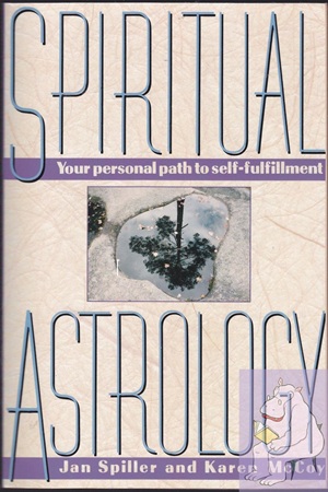 Spiritual Astrology A Path to Divine Awakening By Jan Spiller, Karen McCoy