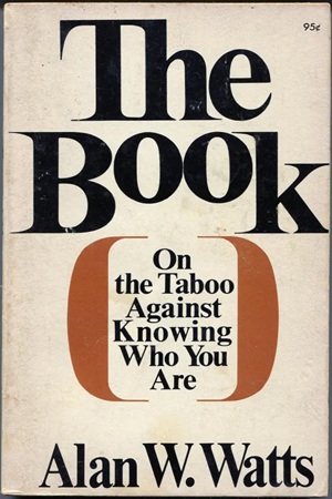 Alan Watts - The book_ On the taboo against knowing who you are (1966)