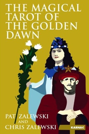 The Magical Tarot of the Golden Dawn (Chris Zalewski, Pat Zalewski)