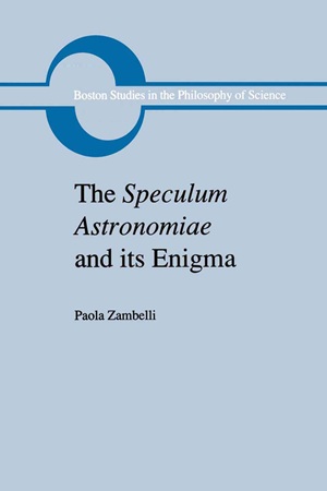 Paola Zambelli - The Speculum Astronomiae and Its Enigma_ Astrology, Theology and Science in Albertus Magnus and his Contemporaries