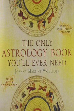 The Only Astrology Book Youll Ever Need (Joanna Martine Woolfolk)